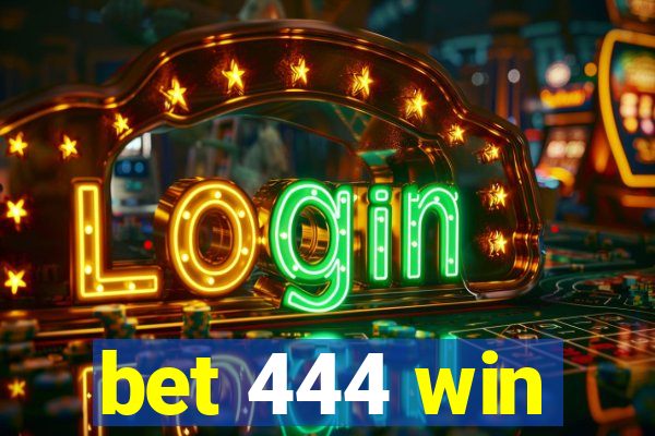 bet 444 win